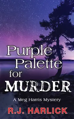 Paletă violet pentru crimă: Un mister Meg Harris - Purple Palette for Murder: A Meg Harris Mystery