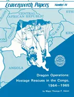 Operațiuni Dragon: Salvări de ostatici în Congo, 1964-1965 - Dragon Operations: Hostage Rescues in the Congo, 1964-1965