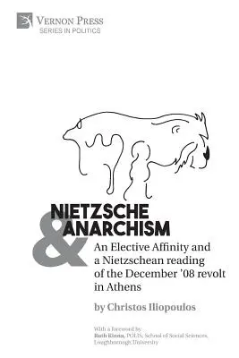 Nietzsche și anarhismul: O afinitate electivă și o lectură nietzscheană a revoltei din decembrie '08 din Atena - Nietzsche & Anarchism: An Elective Affinity and a Nietzschean reading of the December '08 revolt in Athens