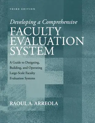 Dezvoltarea unui sistem cuprinzător de evaluare a facultății: A Guide to Designing, Building, and Operating Large-Scale Faculty Evaluation Systems - Developing a Comprehensive Faculty Evaluation System: A Guide to Designing, Building, and Operating Large-Scale Faculty Evaluation Systems