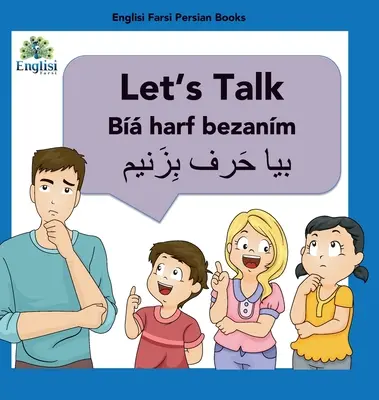 Learn Persian Let's Talk By Harf Bezanm: În engleză, persană & Finglisi: Let's Talk By Harf Bezanm - Learn Persian Let's Talk By Harf Bezanm: In English, Persian & Finglisi: Let's Talk By Harf Bezanm