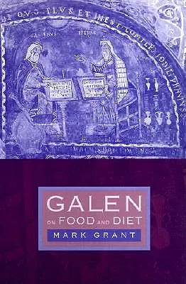 Galen despre alimentație și dietă - Galen on Food and Diet