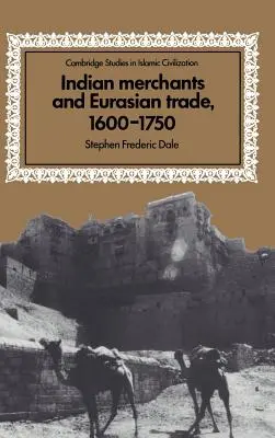 Negustorii indieni și comerțul eurasiatic, 1600 1750 - Indian Merchants and Eurasian Trade, 1600 1750