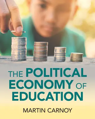 Economia politică a educației - The Political Economy of Education