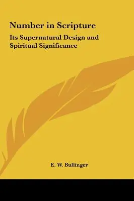 Numărul în Scriptură: Designul său supranatural și semnificația sa spirituală - Number in Scripture: Its Supernatural Design and Spiritual Significance