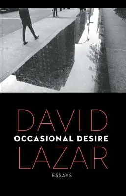 Dorință ocazională: eseuri - Occasional Desire: Essays