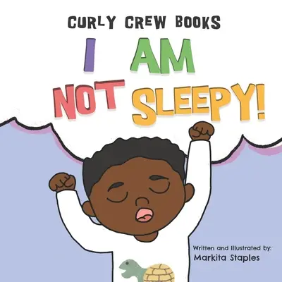 Nu sunt somnoros! O carte de culcare pentru băieți - I Am Not Sleepy!: A bedtime book for boys