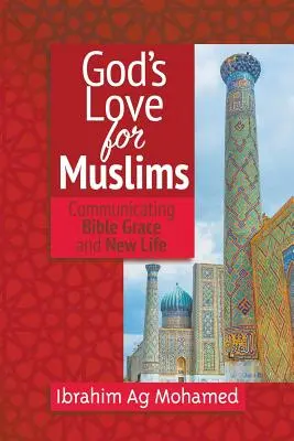 Dragostea lui Dumnezeu pentru musulmani - God's Love for Muslims