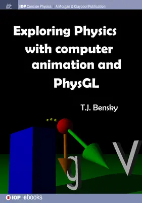 Explorarea fizicii cu animație pe calculator și PhysGL - Exploring physics with computer animation and PhysGL
