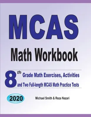 MCAS Math Workbook: Exerciții de matematică pentru clasa a 8-a, activități și două teste complete de practică MCAS Math - MCAS Math Workbook: 8th Grade Math Exercises, Activities, and Two Full-Length MCAS Math Practice Tests