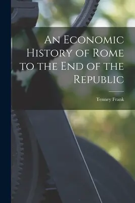 O istorie economică a Romei până la sfârșitul Republicii - An Economic History of Rome to the end of the Republic