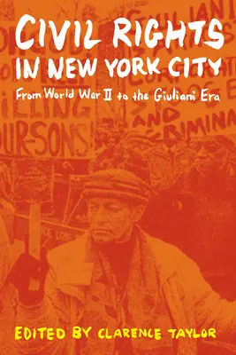 Drepturile civile în orașul New York: De la al Doilea Război Mondial la epoca Giuliani - Civil Rights in New York City: From World War II to the Giuliani Era