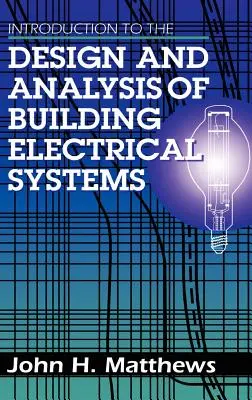 Introducere în proiectarea și analiza sistemelor electrice ale clădirilor - Introduction to the Design and Analysis of Building Electrical Systems