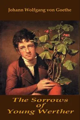 Suferințele tânărului Werther (The Sorrows of Young Werther) - The Sorrows of Young Werther