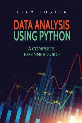 Analiza datelor utilizând Python: Un ghid complet pentru începători - Data Analysis Using Python: A Complete Beginner Guide