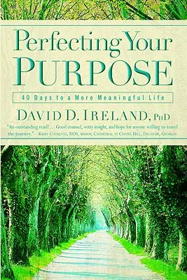 Perfecționarea scopului tău: 40 de zile pentru o viață mai plină de sens - Perfecting Your Purpose: 40 Days to a More Meaningful Life