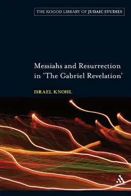 Mesia și învierea în „Revelația lui Gabriel - Messiahs and Resurrection in 'The Gabriel Revelation'