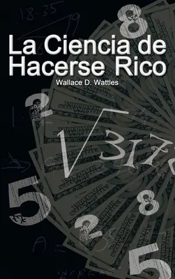 La Ciencia de Hacerse Rico (Știința de a deveni bogat) - La Ciencia de Hacerse Rico (The Science of Getting Rich)