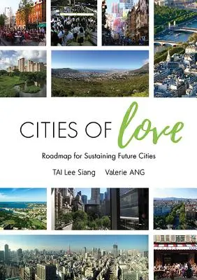 Orașe ale iubirii: Foaie de parcurs pentru susținerea orașelor viitorului - Cities of Love: Roadmap for Sustaining Future Cities