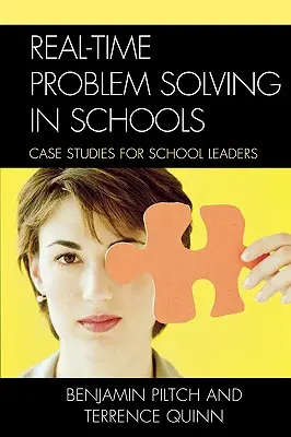 Rezolvarea problemelor în timp real în școli: Studii de caz pentru liderii școlari - Real-Time Problem Solving in Schools: Case Studies for School Leaders