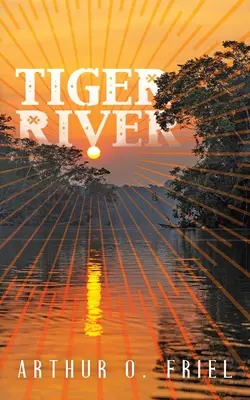 Tiger River: Un roman fantastic clasic - Tiger River: A Classic Fantasy Novel