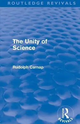 Unitatea științei (Routledge Revivals) - The Unity of Science (Routledge Revivals)