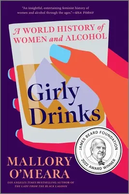 Girly Drinks: O istorie mondială a femeilor și a alcoolului - Girly Drinks: A World History of Women and Alcohol