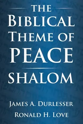 Tema biblică a păcii / Shalom - The Biblical Theme of Peace / Shalom
