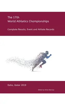 Al 17-lea Campionat Mondial de Atletism - Doha 2019: Rezultate complete, înregistrări ale evenimentelor și ale sportivilor - 17th World Athletics Championships - Doha 2019: Complete Results, Event & Athlete Records
