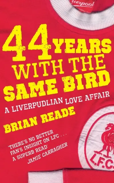 44 de ani cu aceeași pasăre: A Liverpudlian Love Affair - 44 Years With The Same Bird: A Liverpudlian Love Affair