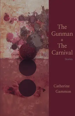Pistolarul și carnavalul: povestiri - The Gunman and the Carnival: Stories