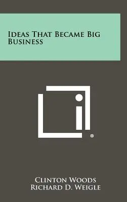 Idei care au devenit mari afaceri - Ideas That Became Big Business