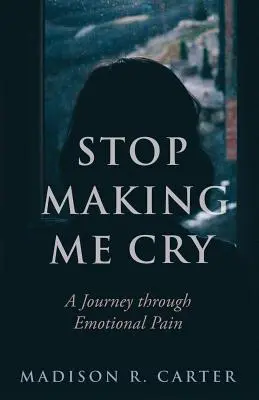 Nu mă mai face să plâng: O călătorie prin durerea emoțională - Stop Making Me Cry: A Journey through Emotional Pain