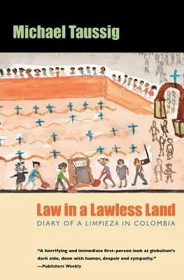 Legea într-o țară fără lege: Jurnalul unui Limpieza în Columbia - Law in a Lawless Land: Diary of a Limpieza in Colombia