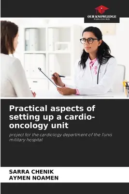Aspecte practice ale înființării unei unități de cardio-oncologie - Practical aspects of setting up a cardio-oncology unit