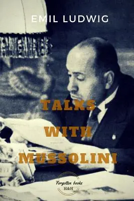 Convorbiri cu Mussolini: Conversații neobișnuite - Talks with Mussolini: Unusual Conversations