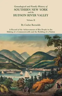 Genealogical and Family History of Southern New York and the Hudson River Valley. în trei volume. Volumul II - Genealogical and Family History of Southern New York and the Hudson River Valley. in Three Volumes. Volume II
