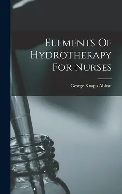 Elemente de hidroterapie pentru asistente medicale - Elements Of Hydrotherapy For Nurses