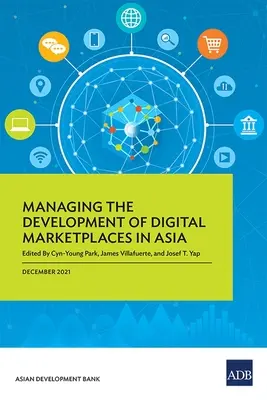 Gestionarea dezvoltării piețelor digitale în Asia - Managing the Development of Digital Marketplaces in Asia