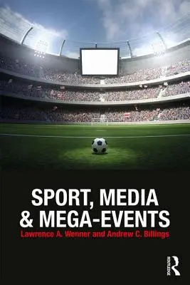 Sport, media și mega-evenimente - Sport, Media and Mega-Events