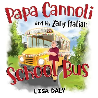 Papa Cannoli și autobuzul său școlar italian trăsnit - Papa Cannoli and his Zany Italian School Bus
