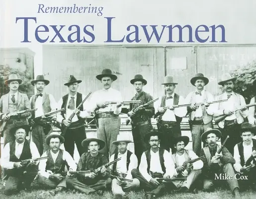 Amintirea oamenilor legii texani - Remembering Texas Lawmen
