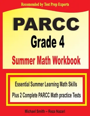 PARCC Grade 4 Summer Math Workbook: Abilități esențiale de matematică pentru învățarea de vară plus două teste complete de practică pentru matematică PARCC - PARCC Grade 4 Summer Math Workbook: Essential Summer Learning Math Skills plus Two Complete PARCC Math Practice Tests
