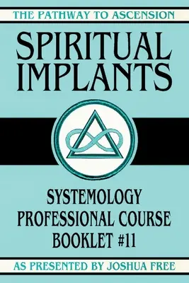 Implanturi spirituale: Broșura cursului profesional de sistemologie nr. 11 - Spiritual Implants: Systemology Professional Course Booklet #11