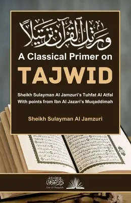O introducere clasică în Tajwid: Cu puncte din Muqaddimah a lui Ibn Al Jazari - A Classical Primer on Tajwid: With points from Ibn Al Jazari's Muqaddimah