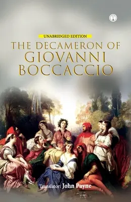 Decameronul lui Giovanni Boccaccio (ediție integrală) - The Decameron of Giovanni Boccaccio (Unabridged Edition)