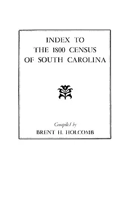Index pentru recensământul din 1800 din Carolina de Sud - Index to the 1800 Census of South Carolina