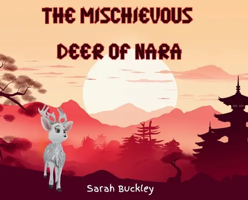 Cerbul neastâmpărat din Nara - The Mischievous Deer of Nara