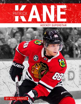 Patrick Kane: Superstarul hocheiului - Patrick Kane: Hockey Superstar