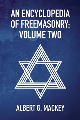 O enciclopedie a francmasoneriei Vol 2 - An Encyclopedia Of Freemasonry Vol 2